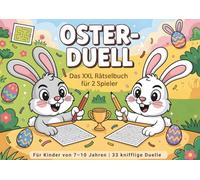 Oster-Duell - Das XXL Rätselbuch für 2 Spieler: Für Kinder von 7-10 Jahren | 33 knifflige Duelle mit Sudoku, Wortsuche & Labyrinth | Rätselblock für 2 Spieler