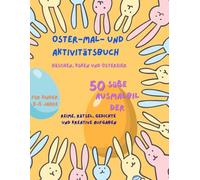 Oster Mal- und Aktivitätsbuch für Kinder 2-6 Jahre: Über 40 Ausmalbilder mit Rätseln, Reimen und Aufgaben