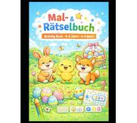 Oster-Mal- und Rätselbuch für Kinder von 4-6 Jahren: Mit Geschichten, Rätseln, Suchbildern, Zahlen- & Formenaufgaben - zweisprachig Deutsch & Englisch (Oster-Mal- & Rätselbuch-Reihe für Kinder)