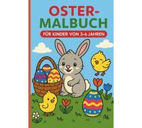 Oster Malbuch für Kinder 3-6 Jahre: 40 süße und einfache Motive: Osterhase, Ostereier, Küken & Frühlingstiere | Große Bilder
