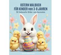Oster Malbuch für Kinder 3-8 Jahre: 50 Süße und Einfache Motive mit Hasen, Ostereiern, Küken und Frühlingsspaß für Jungen und Mädchen