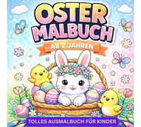 Oster Malbuch für Kinder ab 2 Jahren: Großes Ausmalbuch zu Ostern für Mädchen und Jungen - süße Osterhasen, Küken & Ostereier • Rückseiten geschwärzt gegen Durchdrücken