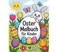 Oster-Malbuch für Kinder ab 3 Jahren: 50 einseitige Motive mit süßen Osterhasen, Ostereiern & Frühlingsbildern - Großflächige Ausmalbilder für kreativen Malspaß zu Ostern