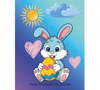 Oster-Malbuch für Kinder ab 3 Jahren: 50 einseitige Motive mit süßen Osterhasen, Ostereiern & Frühlingsbildern: Große und einfache Motive für Kinder zum kreativen Ausmalen