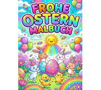 Oster Malbuch für Kinder ab 4 Jahren: Ein fröhliches Ausmalbuch mit Osterhasen, Ostereiern und süßen Frühlingsmotiven. Das perfekte Ostergeschenk für ... extra dicken Linien für stundenlangen Malspaß