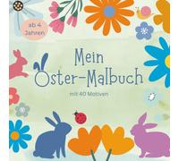 Oster Malbuch für Kinder ab 4 Jahren - Großer Malspaß für Jungen & Mädchen | Perfektes Ostergeschenk für Kindergarten- und Vorschulkinder: 40 ... Kreativität, Feinmotorik und Konzentration