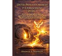 Oster-Pfingsten Andacht für Erwachsene 2026: Eine 5-minütige tägliche Reise zu spirituellem Wachstum, Auferstehungskraft und Erneuerung durch den Heiligen Geist