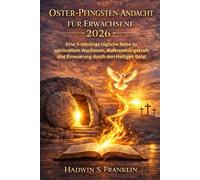Oster-Pfingsten Andacht für Erwachsene 2026: Eine 5-minütige tägliche Reise zu spirituellem Wachstum, Auferstehungskraft und Erneuerung durch den Heiligen Geist