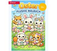 Oster Plushie Malbuch für Kinder: 20 süße Oster-Ausmalbilder mit extra dicken Linien - Perfekt für Kindergarten & Vorschule | Große Motive mit Hasen, ... & Ostereiern (Plushie Malbuch Kollektion)