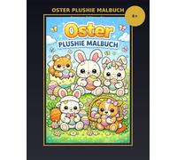 Oster Plushie Malbuch - Premium Edition (6+) (Plushie Malbuch Kollektion)