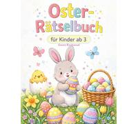 Oster-Rätselbuch für Kinder ab 3: Ausmalen, Labyrinthe, Punkt-zu-Punkt, Zählen, Nachspuren, Wortsuche & mehr - Das große Oster-Beschäftigungsbuch für Kindergarten und Vorschule