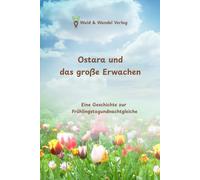 Ostera und das große Erwachen: Eine Geschichte zur Frühlingstagundnachtgleiche