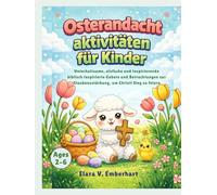 Osterandacht aktivitäten für Kinder: Unterhaltsame, einfache und inspirierende biblisch inspirierte Gebete und Betrachtungen zur Glaubensstärkung, um Christi Sieg zu feiern