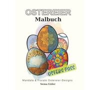 Ostereier Malbuch: Mandala- & florale Ostereier zum Ausmalen | 50 Ostereier-Designs | Einseitig bedruckte Seiten