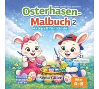 Osterhasen-Malbuch Band 2: 42 Süße Frühlingsmotive | Ausmalspaß für Kinder 4-8 Jahre | Tolles Geschenk zu Ostern