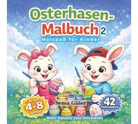 Osterhasen-Malbuch Band 2: 42 Süße Frühlingsmotive | Ausmalspaß für Kinder 4-8 Jahre | Tolles Geschenk zu Ostern
