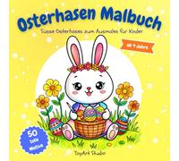 Osterhasen Malbuch: Süsse Osterhasen zum Ausmalen für Kinder ab 4 Jahre (TinyArt Studio Malbücher)