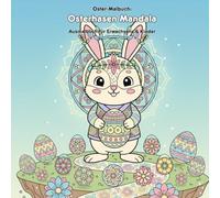 Osterhasen Mandala Malbuch: Geschichte & Ausmalspaß: Für Erwachsene & Kinder: 36 Magische Oster-Mandalas, 21.59 x 21.59 cm - Osterhasen, Eier & Formen zum Ausmalen und Entdecken.