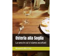 Osteria alla Soglia: La sera in cui ci siamo ascoltati