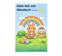 Ostermalbuch ab 4 Jahre: Mal- und Rätselbuch mit Nachspur-Seiten für Kindergartenkinder
