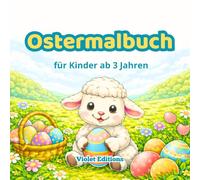 Ostermalbuch: für Kinder ab 3 Jahren (Ostergeschichten und Malbücher)