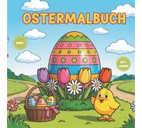 Ostermalbuch für Kinder ab 4 Jahren - Band 1: Über 50 Ausmalbilder mit Ostereiern, Osterhasen & Frühlingstieren - tolles Ostergeschenk