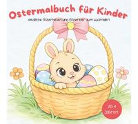 Ostermalbuch für Kinder: Niedliche Osterhasen und Ostereier zum Ausmalen