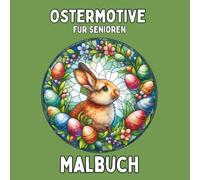 Ostermotive für Senioren: Malbuch mit klaren Frühlings- und Ostermotiven für entspannte Ausmalmomente