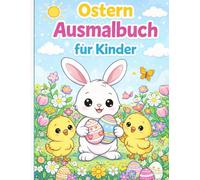 Ostern Ausmalbuch für Kinder: 50 süße und einfache Ostermotive mit Osterhasen, Ostereiern und Küken - Malspaß für Kinder von 3-8 Jahren