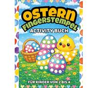 Ostern Fingerstempelbuch für Kinder: Großer Punktespaß für kleine Hände - Ein kreatives Stempelbuch für Kinder ab 2 Jahren - Dot Marker Activity Buch (Activity & Puzzle)