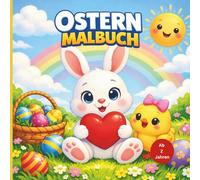 Ostern Malbuch ab 2 Jahren: Große, einfache Ausmalbilder für Kleinkinder - Osterhasen, Küken & Eier | Fördert Feinmotorik & Kreativität | Perfektes Ostergeschenk für Mädchen und Jungen