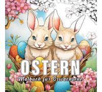 Ostern: Malbuch für Erwachsene mit 60 Skizzen Ostern. (Farbenfrohe Feierlichkeiten)
