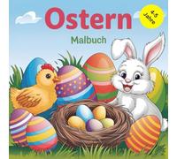 Ostern Malbuch für Kinder 4-5 Jahre: Malvorlagen für Ostern zum Ausmalen und kritzeln Geschenkidee und Mitbringsel für Jungen und Mädchen ab 4 Jahren (Ostern Malbücher für Kinder)