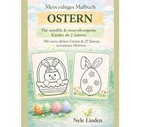 Ostern Malbuch für Kinder ab 2 Jahren: Mein ruhiges Malbuch mit extra dicken Linien - Reizarme Ausmalbilder für Kleinkinder, sensible und neurodivergente Kinder