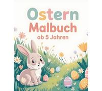 Ostern Malbuch für Kinder ab 5 Jahren: 50 super niedliche Osterhasen, Küken und Ostereier zum Ausmalen