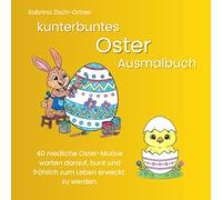 Ostern Malbuch für Kinder & Erwachsene: Liebevolle Ostermotive zum Ausmalen - Hasen, Eier, Blumen & frühlingshafte Designs zur Entspannung und Kreativität