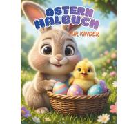 Ostern Malbuch für Kinder: Süße Hasen, Küken & Ostereier - Einfaches Ausmalbuch für Kinder ab 3 Jahren