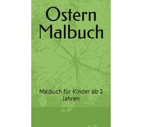 Ostern Malbuch: Malbuch für Kinder ab 2 Jahren