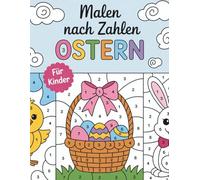Ostern Malen Nach Zahlen für Kinder: Einfache Osterbilder mit großen Zahlen für Kinder von 4-8 Jahren