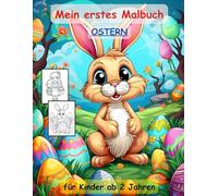Ostern -mein erstes Malbuch -50 wunderschöne Motive -ein Muss für alle Jungen und Mädchen ab 2 Jahren: -zum Ausmalen, Kritzeln und begeistern : auch ... Osterkörbchen-Motiven als Ausmalbuch