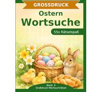 Ostern Wortsuche: Großdruck-Rätselbuch: Großdruck-Rätselbuch: 55 Wortsuchrätsel mit extra großer Schrift | Gehirnjogging um Ostern| Geschenkidee für Oma & Opa (Großdruck-Wortsuchrätsel)