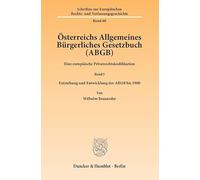 Osterreichs Allgemeines Burgerliches Gesetzbuch Abgb: Eine Europaische Privatrechtskodifikation. Entstehung Und Entwicklung Des Abgb Bis 19. Von ... Rechts Und Verfassungsgeschichte, 60)