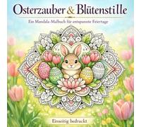 Osterzauber & Blütenstille:: Das große Mandala-Malbuch für die Osterzeit