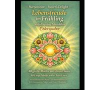 Osterzauber: Herzenszeit - Lebensfreude im Frühling, 40 große Motive mit klaren Linien, Heart Time - Joy of Life in Spring, 40 Large Motifs with Clear Lines (Zauberhafte Mandalas für Herz & Seele)
