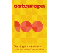Osteuropa 75 (2025) 01-03: Gespiegelte Wirklichkeit. OSTEUROPA und Öffentlichkeit im Wandel