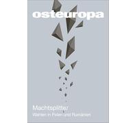 Osteuropa 75 (2025) 06-07: Machtsplitter. Wahlen in Polen und Rumänien