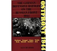 Ostfront 1944: The German Defensive Battles on the Russian Front 1944 (Schiffer Military History)