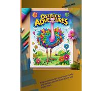 "Ostrich Coloring Book | An Intriguing and Educative Exploration of the Biggest Bird in the World": Kids and adults can color these lovely and realistic ostrich illustrations and enjoy them.