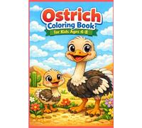 Ostrich Coloring Book for Kids Ages 4-8: Fun & Easy Ostrich Coloring Pages for Creative Kids | Cute African Birds, Nature Scenes & Relaxing Animal Art