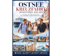 Ostsee Kreuzfahrt Reiseführer 2026-2027: Kopenhagen, Oslo, Tallinn, Riga & Danzig, Häfen, Landausflüge, Ausflüge & Skandinavien Tipps